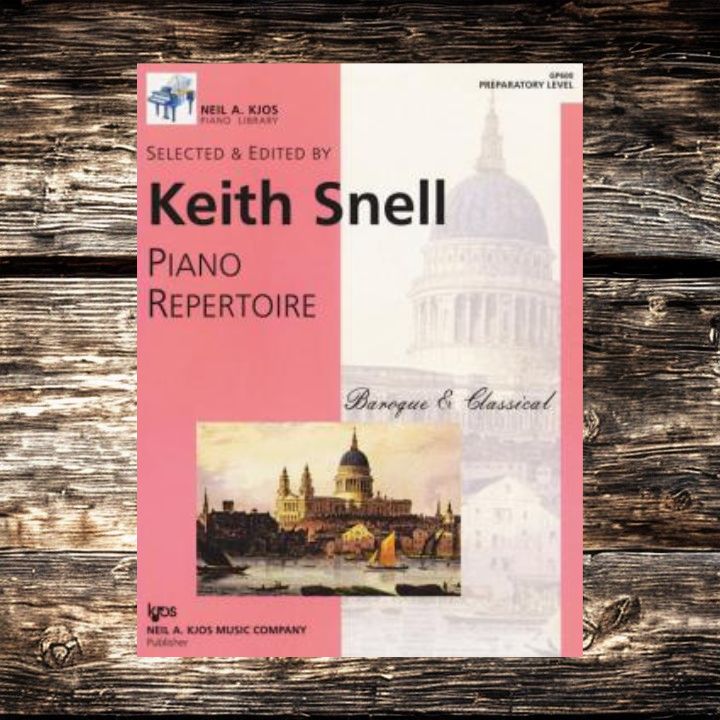 Piano Repetoire: Baroque and Classical by Keith Snell